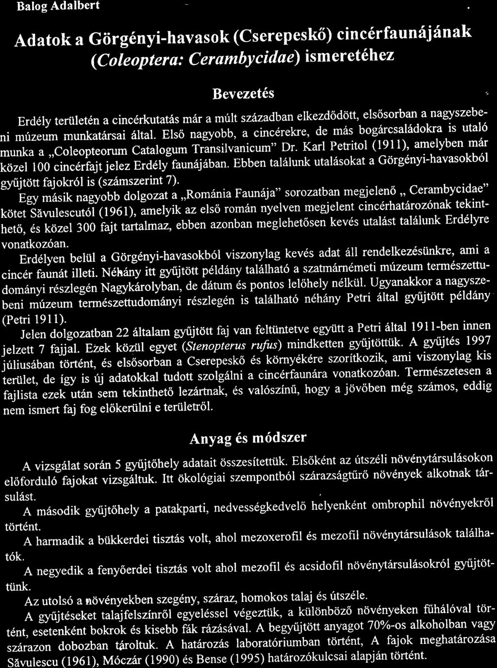 Balog Adalbert Adatok a Giirg6nyi-havasok (cserepesk6) cinc6rfaunfj6nak (Coteoptera:Cerambycidae)ismeret6hez Bevezet6s '; Erddly tertiletdn a cincdrkutat6s m6r a mrilt szlzadbanelkezd6dott,