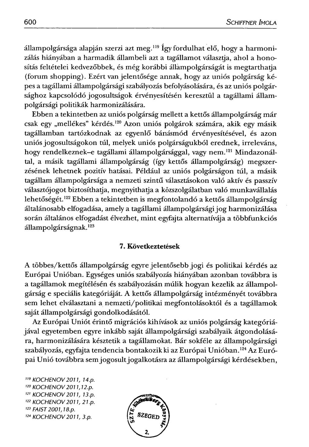 600 SCHIFFNER IMOLA állampolgársága alapján szerzi azt meg.