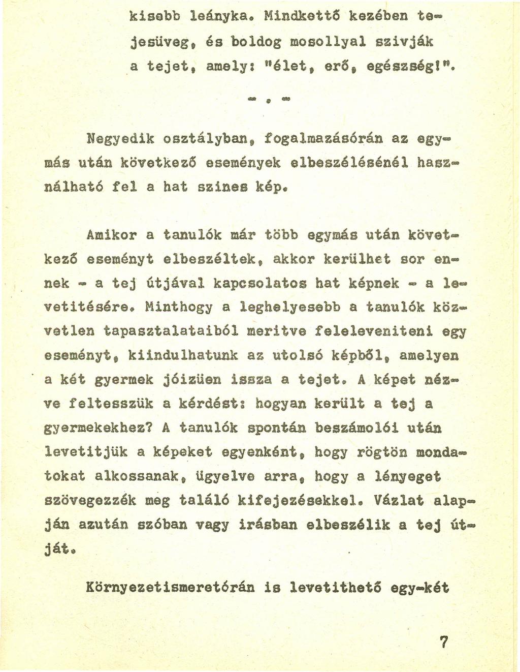 kisebb leányka. Mindketto kezében tejesüveg. és boldog mosollyal szivják a tejet, amely: "élet, erő, egészségi". -.