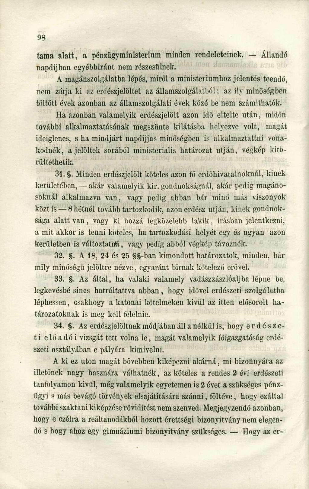 tama alatt, a pénzügyministerium minden rendeleteinek. Állandó napdijban egyébbiránt nem részesülnek.