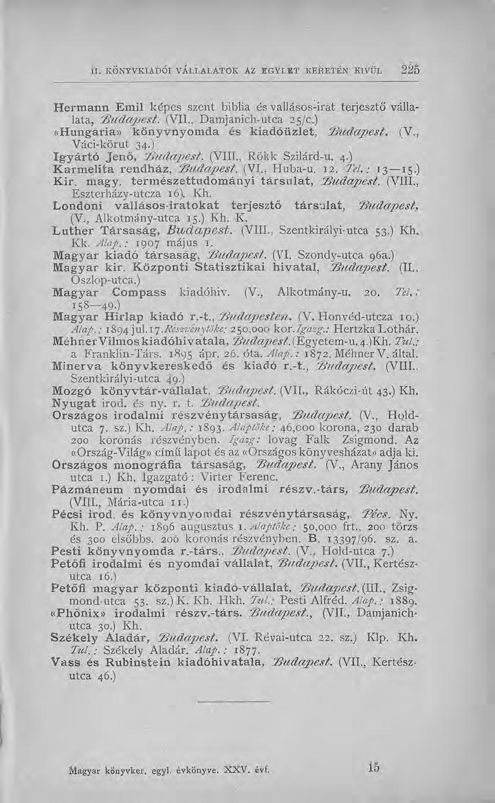 H erm ann Em il képes szent biblia és vallásos-irat terjesztő vállalata, B u dap est. (VII., Damjanich-utca 25/c.) «H ungaria» k ö n y v n y o m d a és k iadóü zlet, j'budapest. (V., Váci-körut 34.