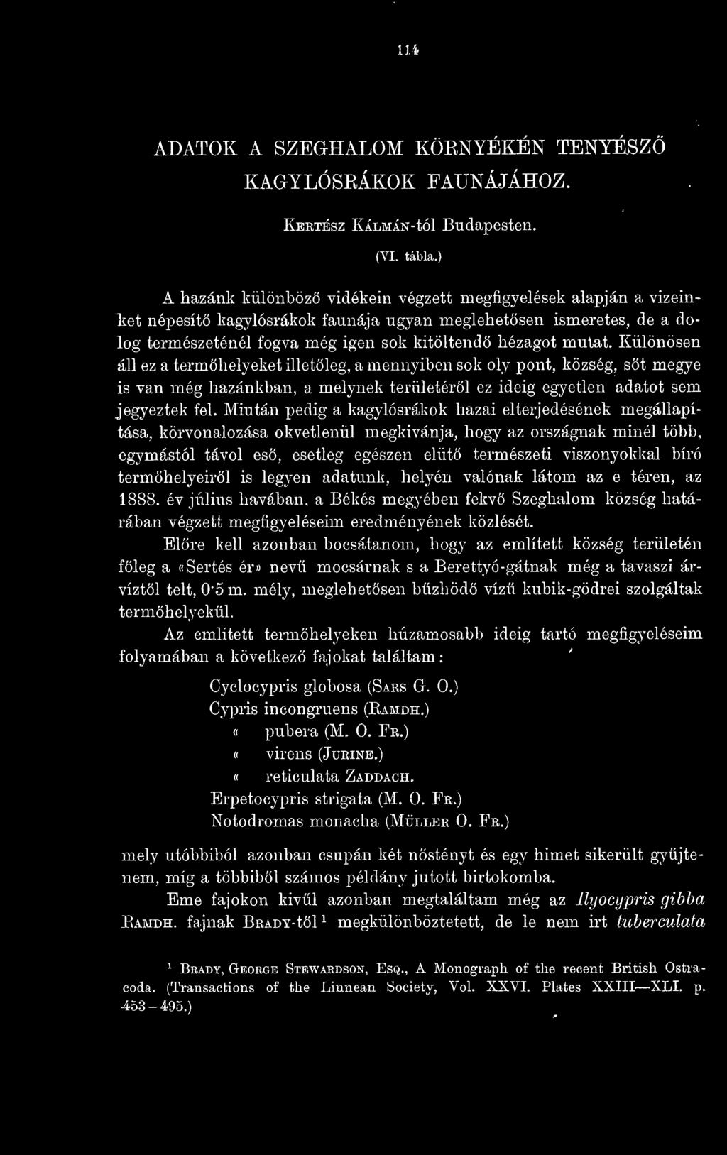 Különösen áll ez a termhelyeket illetleg, a mennyiben sok oly pont, község, st megye is van még hazánkban, a melynek területérl ez ideig egyetlen adatot sem jegyeztek fel.