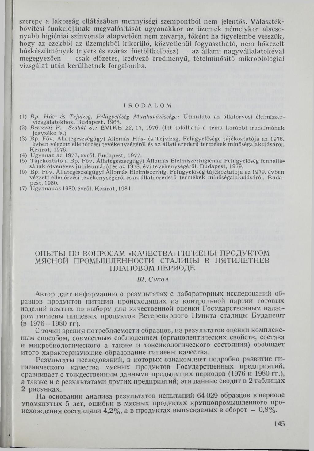 szerepe a lakosság ellátásában mennyiségi szempontból nem jelentős.