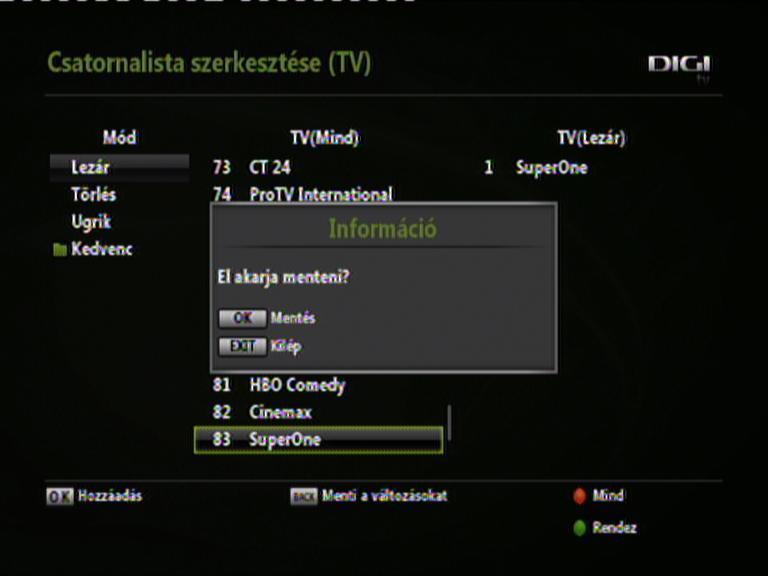A csatornalistában válasszuk ki a lezárandó csatornát, majd nyomjunk