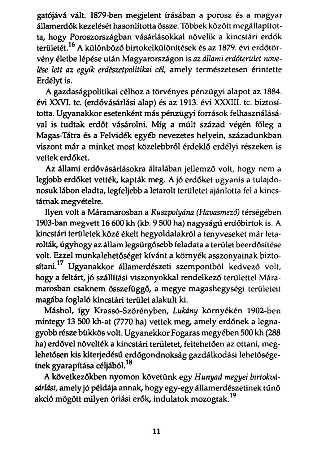 gatójává vált. 1879-ben megjelent írásában a porosz és a magyar államerdők kezelését hasonlította össze.