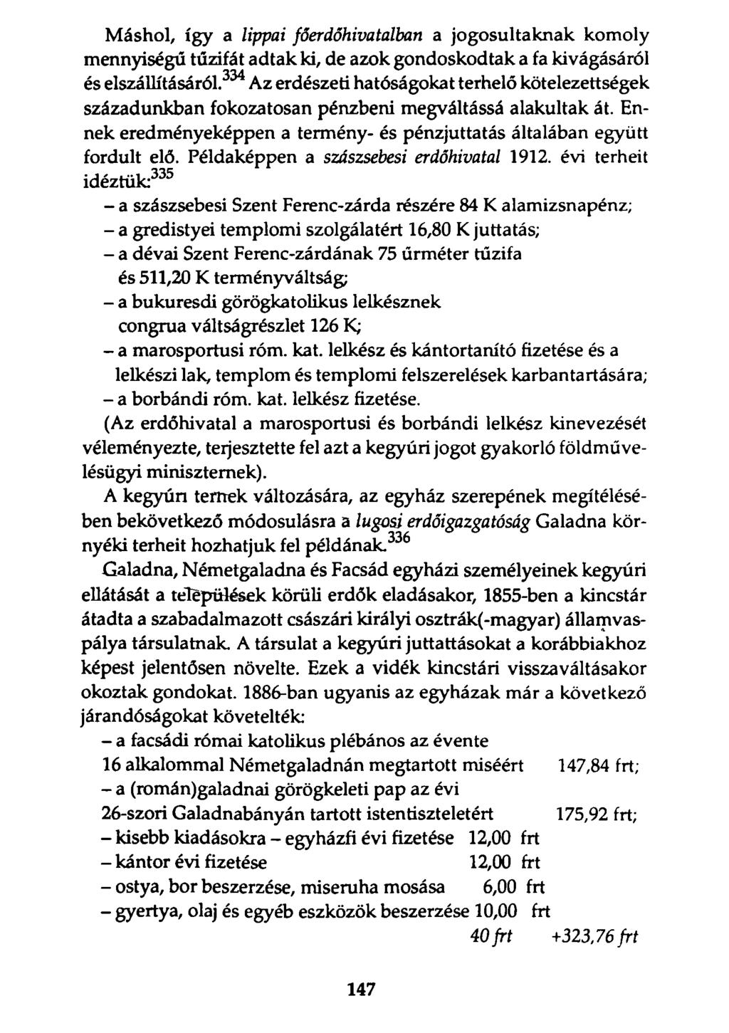 Máshol, így a lippai főerdőhivatalban a jogosultaknak komoly mennyiségű tűzifát adtak ki, de azok gondoskodtak a fa kivágásáról és elszállításáról.