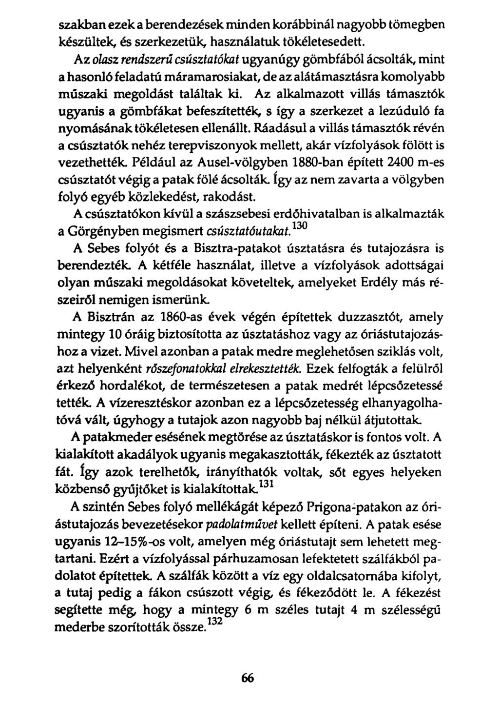 szakban ezek a berendezések minden korábbinál nagyobb tömegben készültek, és szerkezetük, használatuk tökéletesedett.