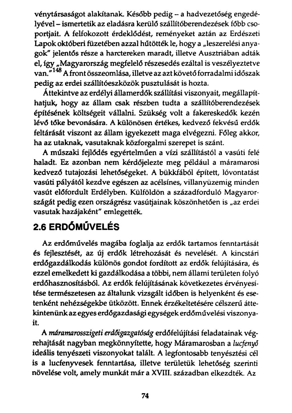 vénytársaságot alakítanak. Később pedig - a hadvezetőség engedélyével - ismertetik az eladásra kerülő szállítóberendezések főbb csoportjait.