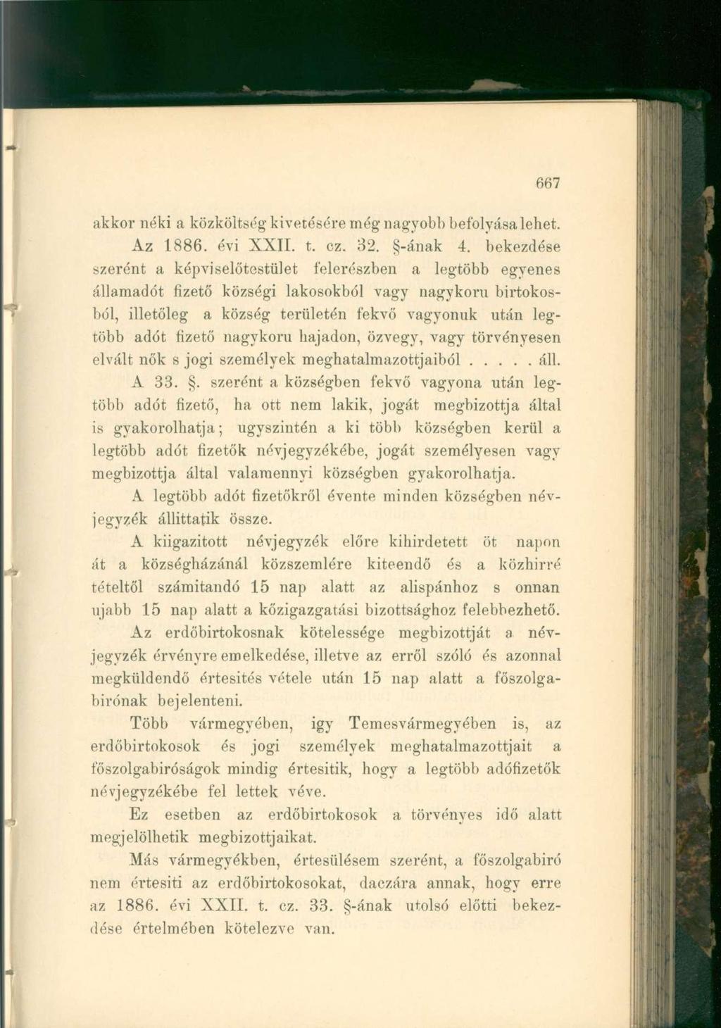 akkor néki a közköltség kivetésére még nagyobb befolyása lehet. Az 1886. évi XXII. t. cz. 32. -ának 4.