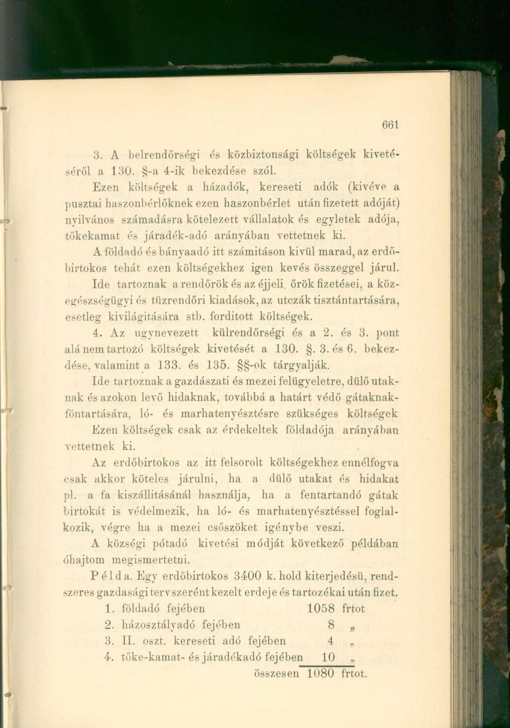 3. A belrendőrségi és közbiztonsági költségek kivetéséről a 130. -a 4-ik bekezdése szól.