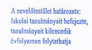 Haszálatáa jogosultak: itézévezető itézévezető helyettesek, az itézévezető helettesítése eseté iskolatitká, a ukaköi leíásáa szeeplő eseteke Őzési hel: az itézé titkásága.