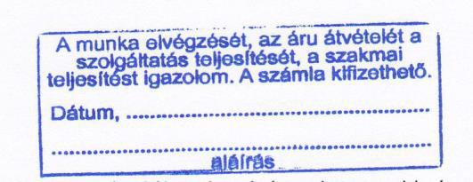 f teljesítést igazoló élyegző Haszálata: szálák teljesítések igazolásáa Haszálatáa jogosultak: itézévezető iskolatitká Őzési hel: az itézé titkásága.