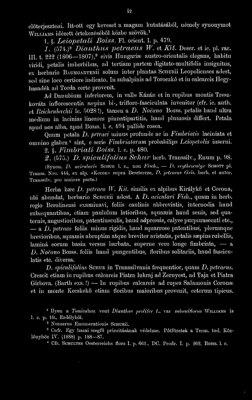 222 (1806 1807),^ cívis Hmigariae austro- orientális elegáns, babitu viridi, petalis imberbibus, ad tertiam partem digitato-multifidis insignitus, ex herbario Baumgartenü solum inter plantas Schurü