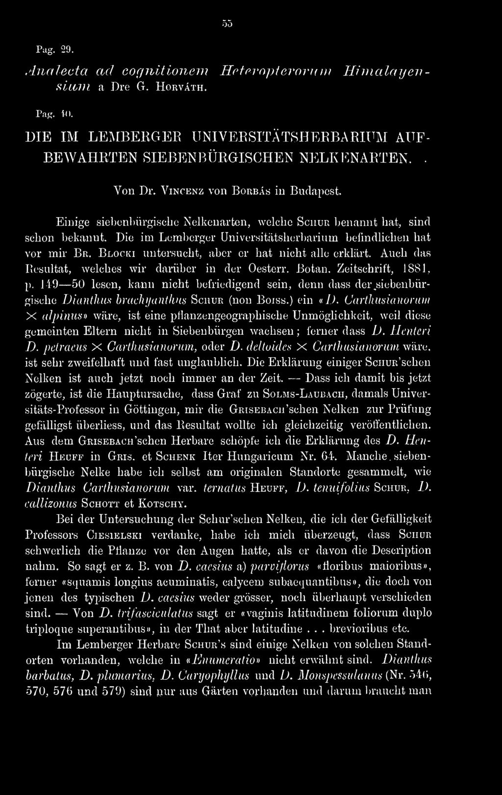 Blocki untersucht, aber er hat nicht alle erklärt. Auch das Resultat, welches wir darüber in der Oesterr. Botan. Zeitschrift, 1881, p.