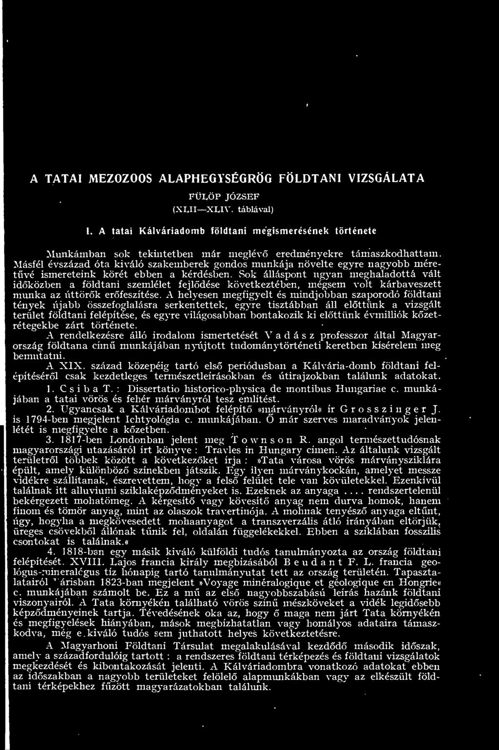 Másfél évszázad óta kiváló szakemberek gondos munkája növelte egyre nagyobb méretvé ismereteink körét ebben a kérdésben.