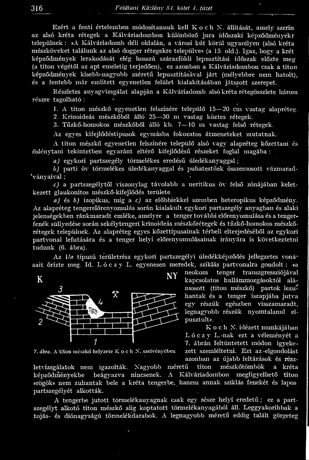 találunk az alsó dogger rétegekre települve«(a 15. old.).