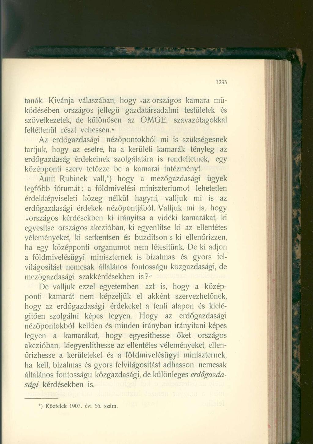 1295 tanák. Kívánja válaszában, hogy az országos kamara működésében országos jellegű gazdatársadalmi testületek és szövetkezetek, de különösen az OMGE. szavazótagokkal feltétlenül részt vehessen.