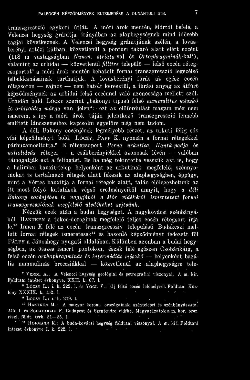 A Velencei hegység gránitjának szélén, a lovasberényi artézi kútban, közvetlenül a pontusi takaró alatt elért eocént (118 m vastagságban Numm.