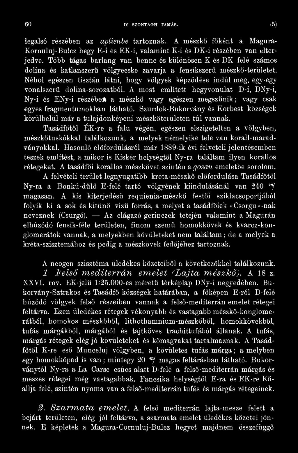 Szurdok-Bukorvány és Korbest községek körülbelül már a tulajdonképeni mészkőterületen túl vannak.