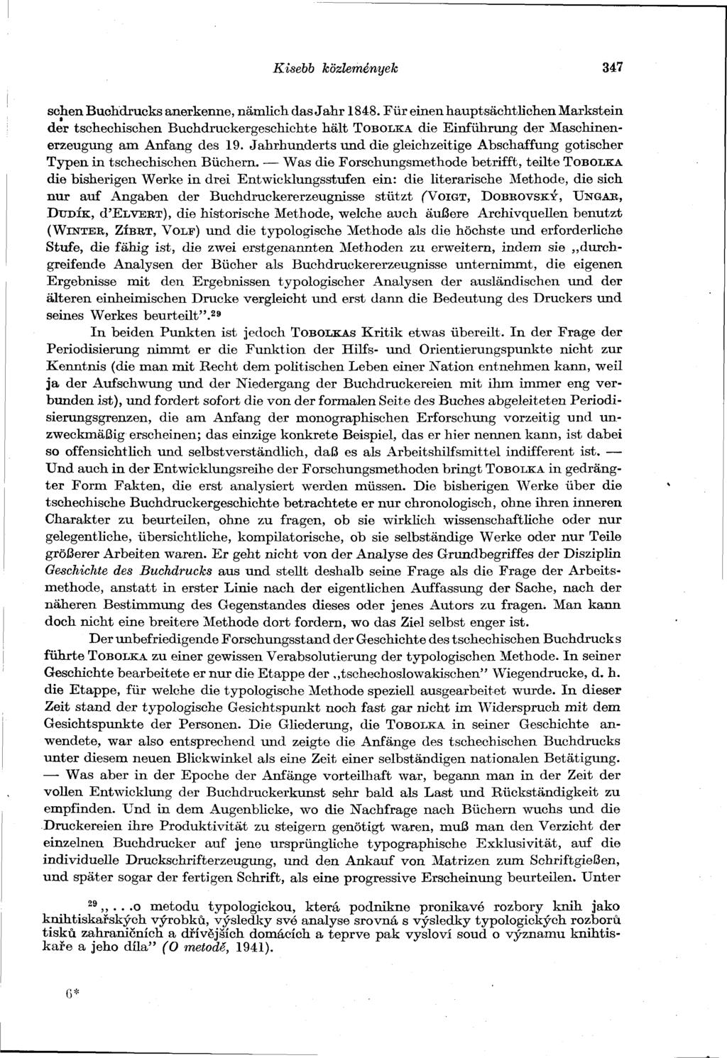 Kisebb közlemények 347 sehen Buchdrucks anerkenne, nämlich das Jahr 1848.