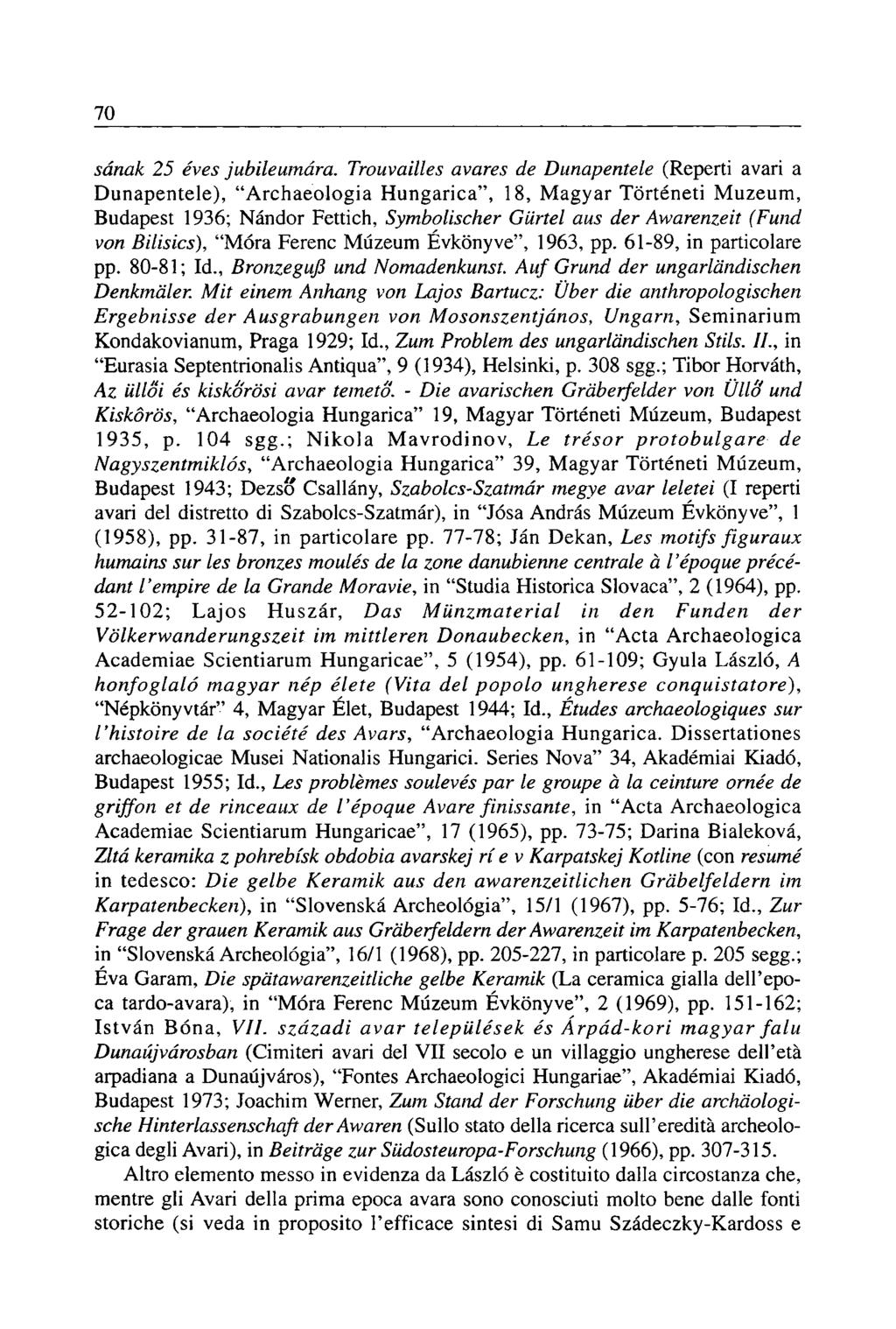 70 sának 25 éves jubileumára.