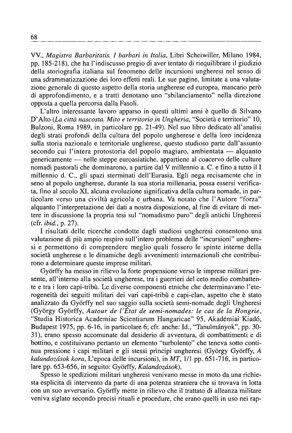68 VV., Magistra Barbaritatis. I barbari in Italia, Libri Scheiwiller, Milano 1984, pp.