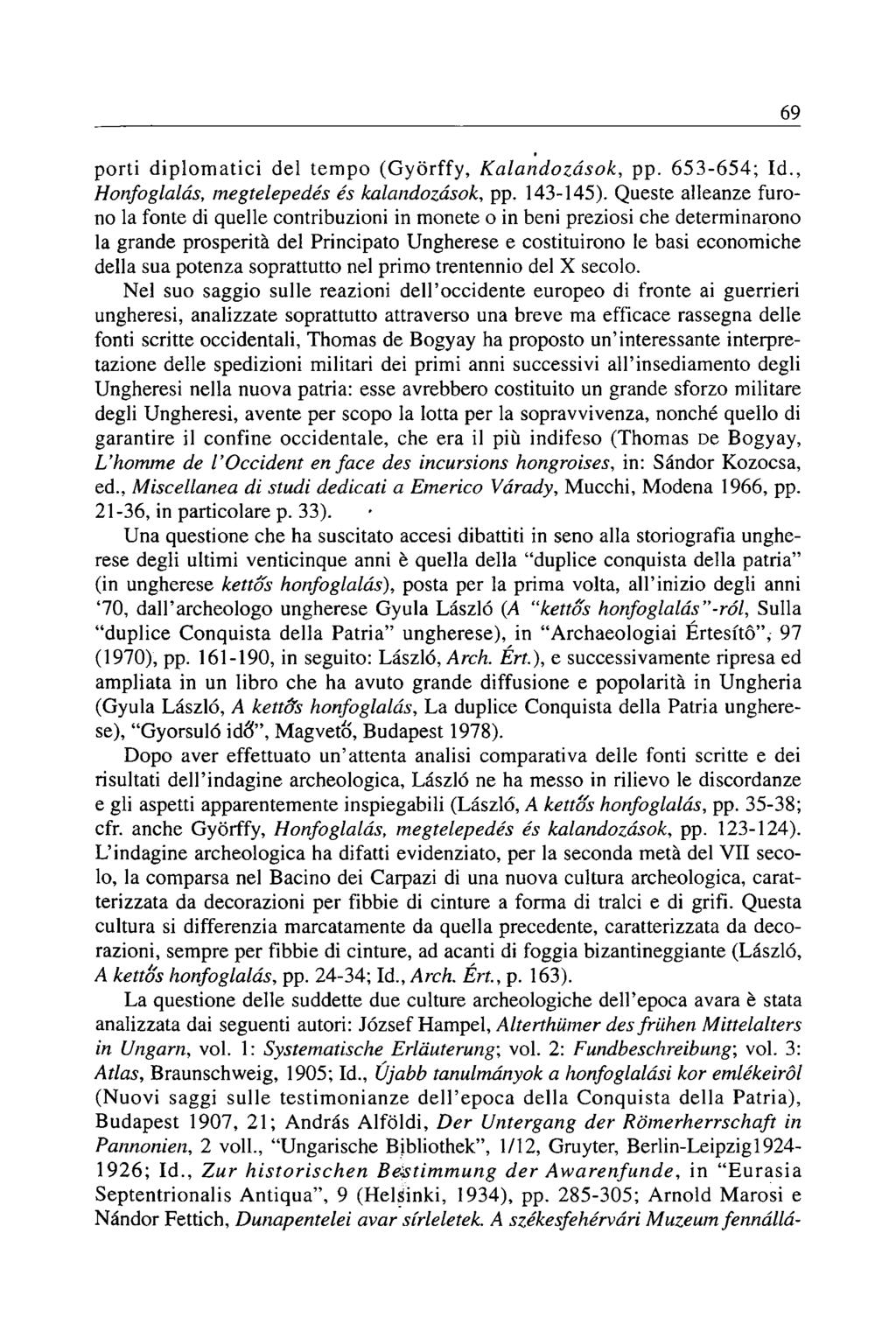porti diplomatici del tempo (Györffy, Kalandozások, pp. 653-654; Id., Honfoglalás, megtelepedés és kalandozások, pp. 143-145).