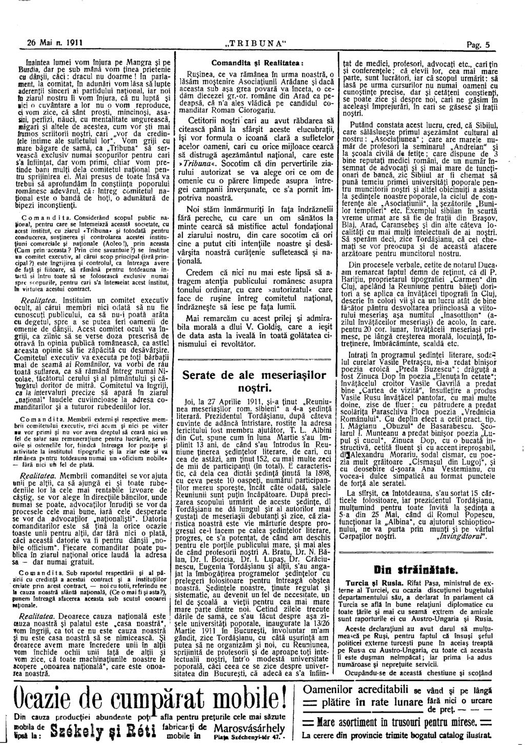 26 Mai n. 1911 TRIBUNA" Pag. 5 înaintea Iumei vom înjura pe Mangra şi pe Burdia, dar pe sub mână vom ţinea prietenie cu dânşii, căci : dracul nu doarme!