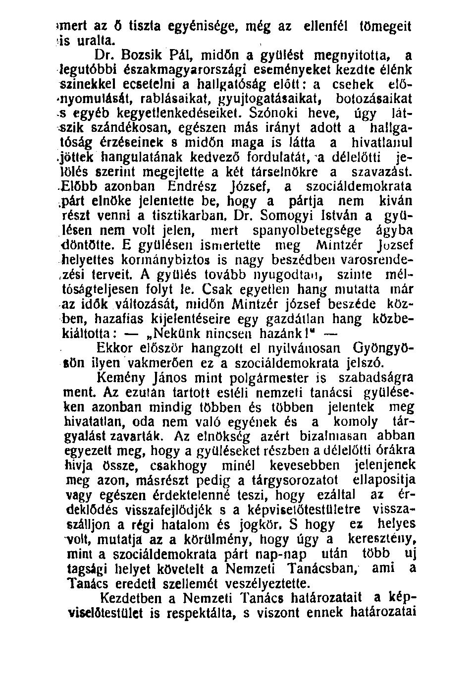 »mert az ő tiszta egyénisége, még az ellenfél tömegeit is uralta. Dr.
