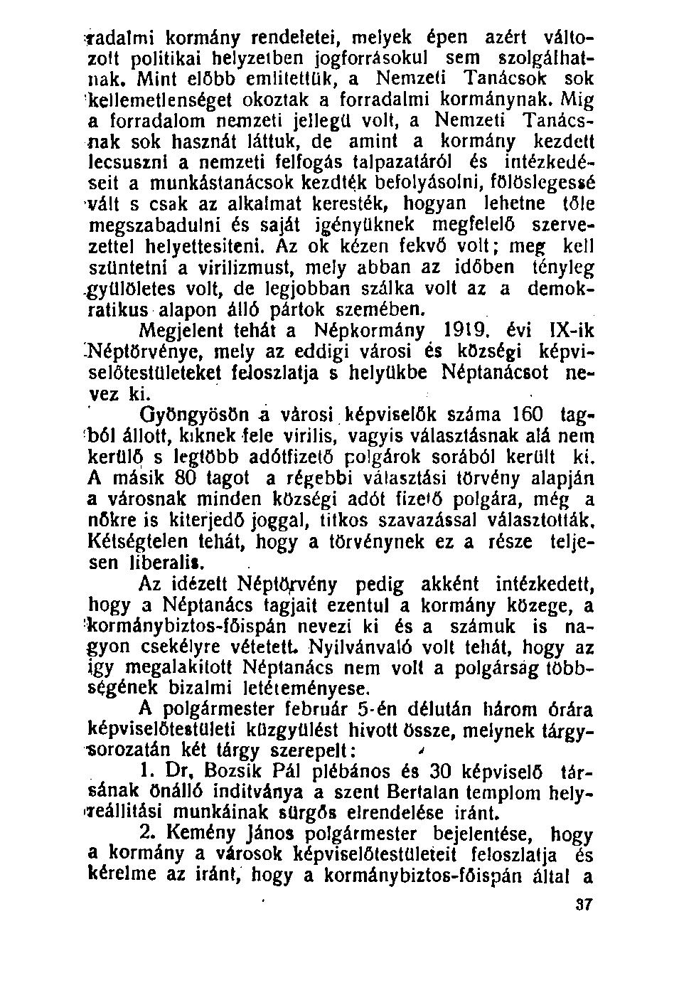 100. Tadalmi kormány rendeletei, melyek épen azért változott politikai helyzetben jogforrásokul sem szolgálhatnak.