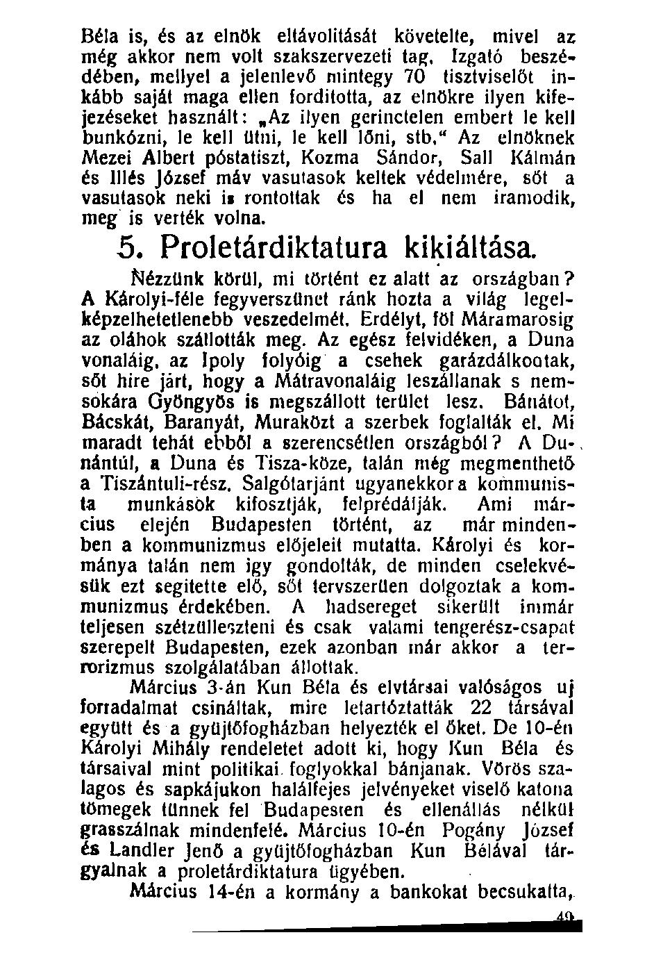 Béla is, és az elnök eltávolítását követelte, mivel az még akkor nem volt szakszervezeti tag.