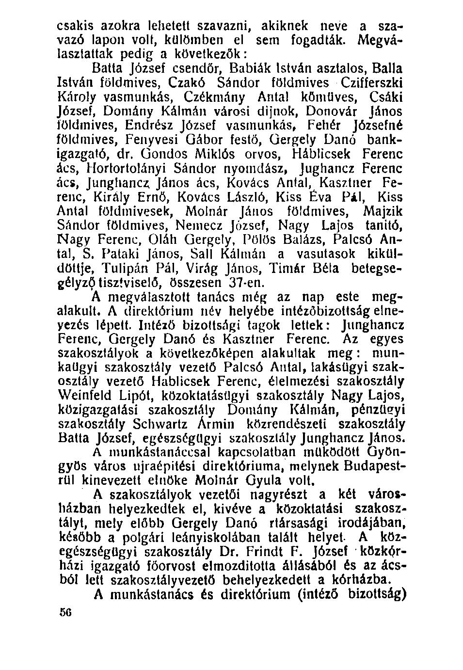 100. csakis azokra lehetett szavazni, akiknek neve a szavazó lapon volt, külömben el sem fogadták.