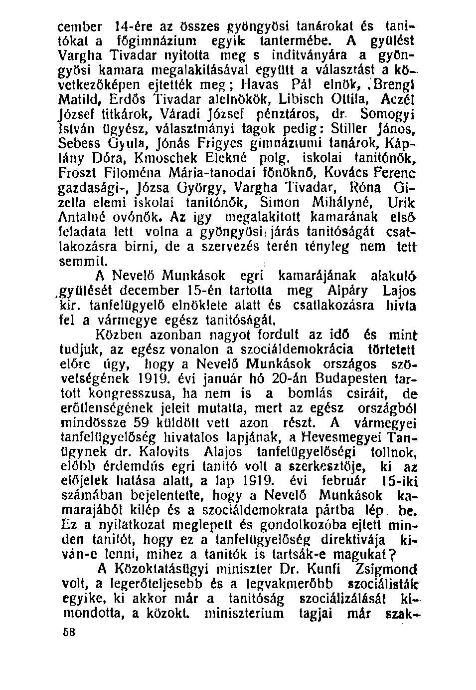 cember 14-ére az összes gyöngyösi tanárokat és tanítókat a főgimnázium egyik tantermébe.