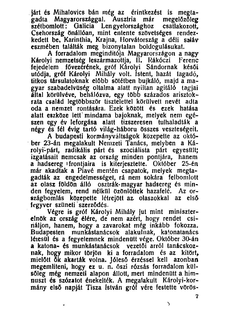100. járt és Mihalovics bán még az érintkezést is megtagadta Magyarországgal.