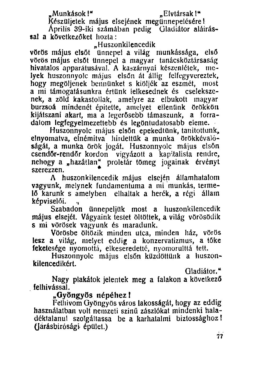 100. Munkások!" Elvtársak 1«Készüljetek május elsejének megürinepelésére!