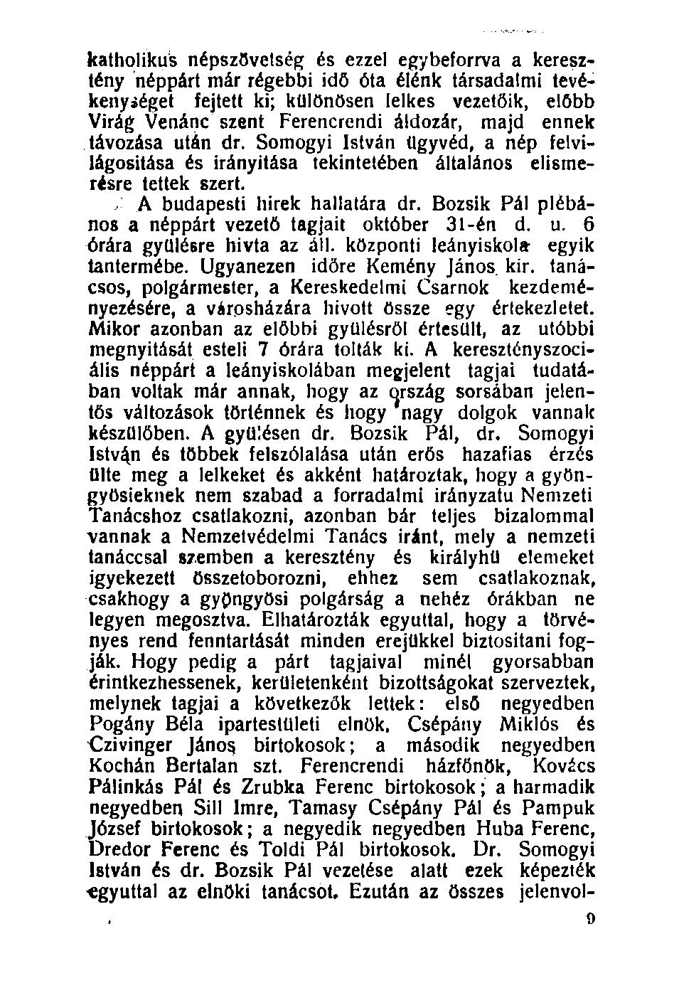 100. katholikus népszövetség és ezzel egybeforrva a keresztény néppárt már régebbi idő óta élénk társadalmi tevékenységet fejtett ki; különösen lelkes vezetőik, előbb Virág Venánc szent Ferencrendi
