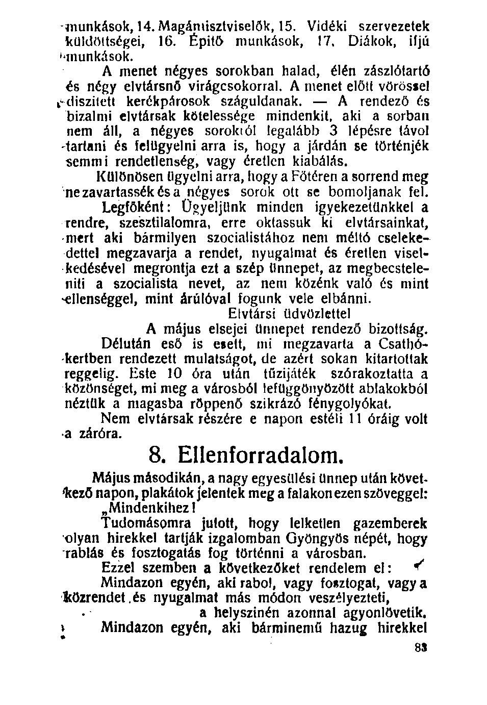 100. -munkások, 14. Magántisztviselők, 15. Vidéki szervezetek küldöttségei, 16. Épitő munkások, 17. Diákok, ifjú»munkások.
