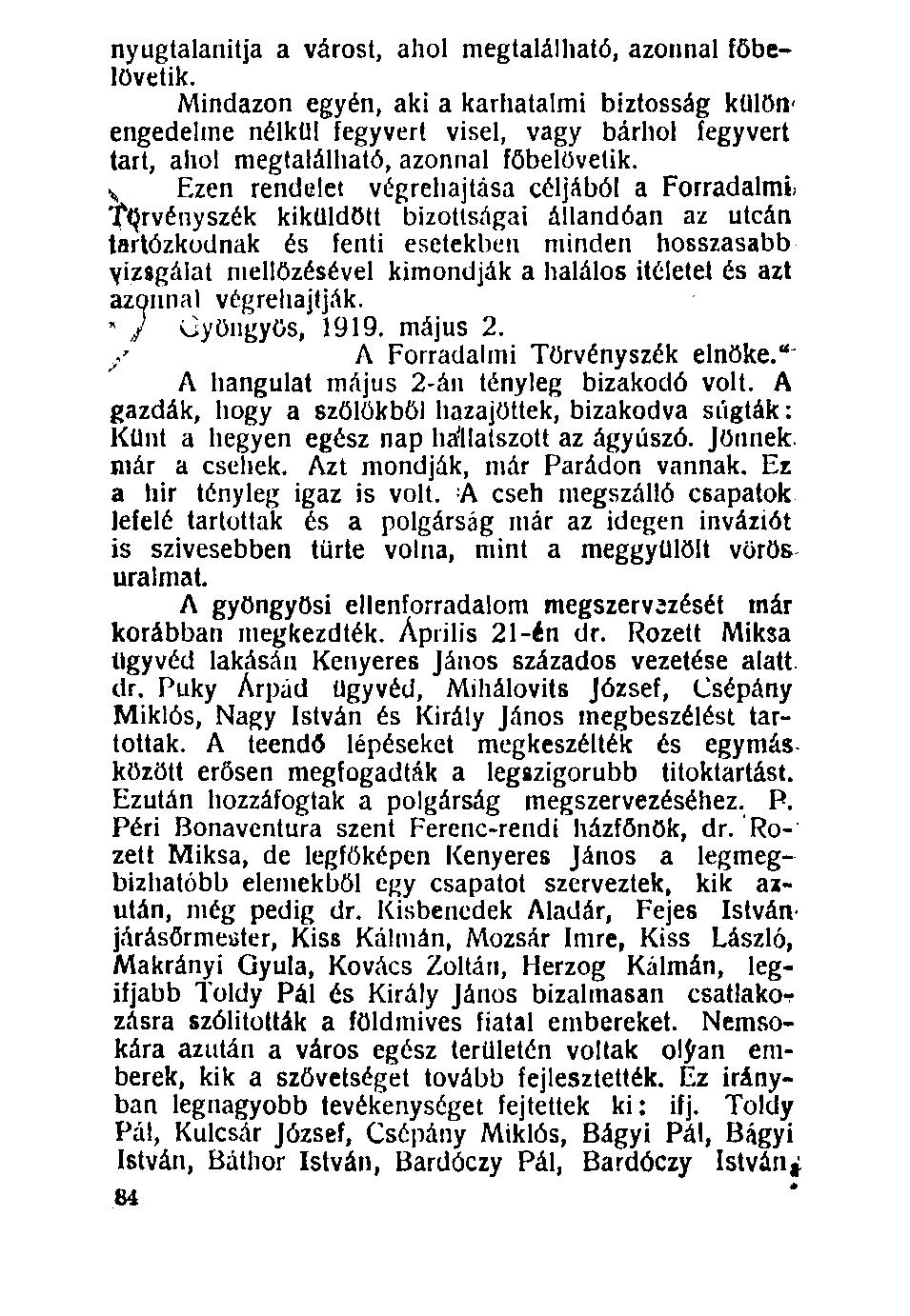 nyugtalanítja a várost, ahol megtalálható, azonnal főbelövetik.