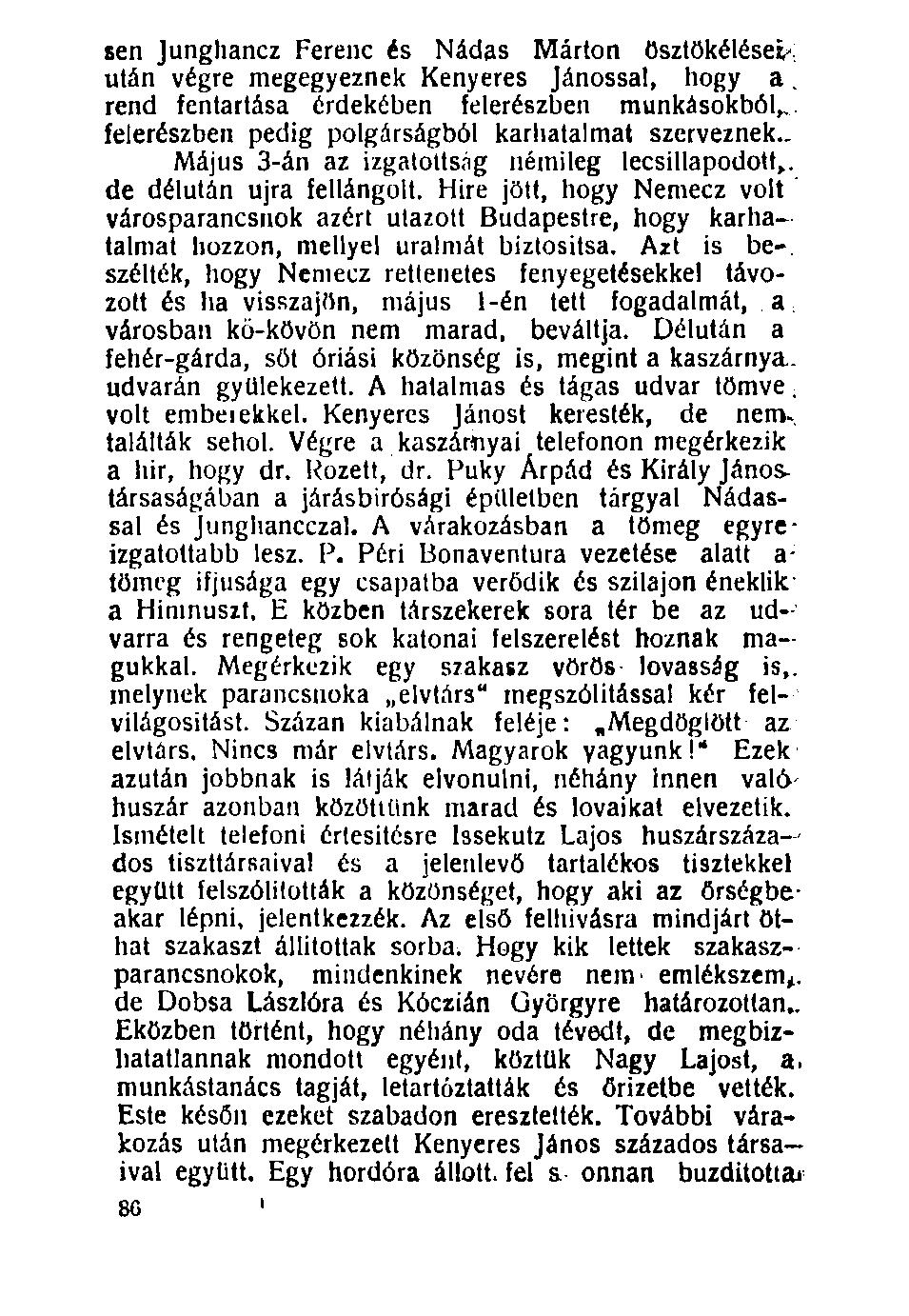 sen Junghancz Ferenc és Nádas Márton ösztökélései*.; után végre megegyeznek Kenyeres Jánossal, hogy a.