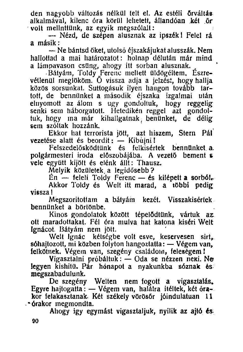 100. den nagyobb változás nélkül telt el.