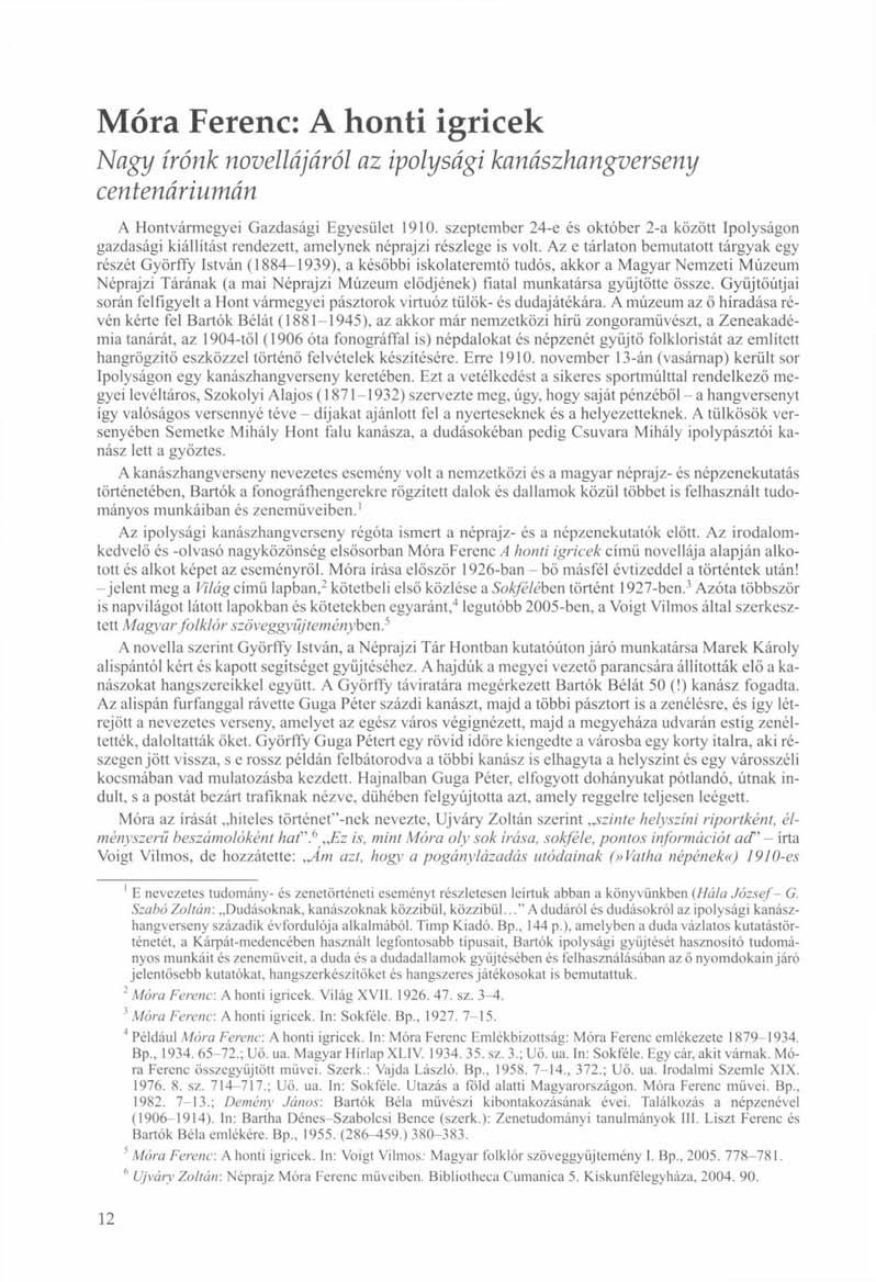 Móra Ferenc: A honti igricek Nagy írónk novellájáról az ipolysági centenáriumán kanászhangverseny A Hontvármegyei Gazdasági Egyesület 1910.