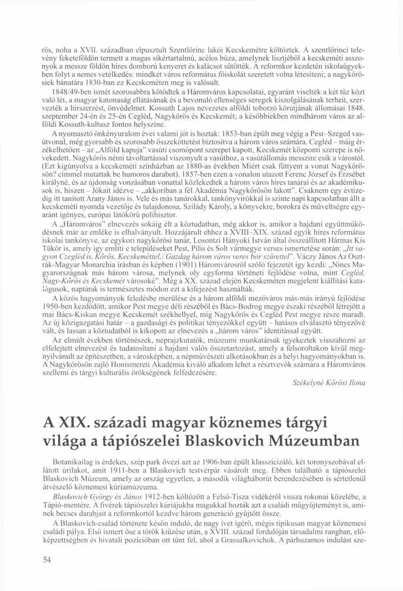 rös, noha a XVII. században elpusztult Szentlőrine lakói Kecskemétre költöztek.