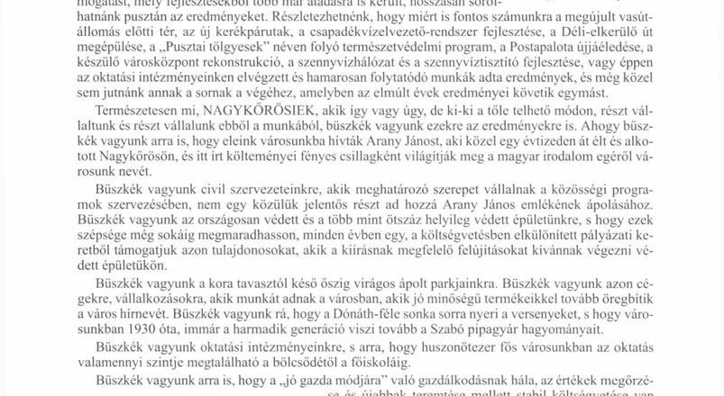 Egy városvezető időről-időre szembekerül azokkal a kérésekkel, hogy mutassa be települését, mondja el mire a legbüszkébbek, miként ápolják hagyományaikat és milyen új eredményeket tud felmutatni a