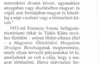 ünnepi viselet amely olyan tervezői pályázatokat írt ki, amelyeknek az volt a célja, hogy a magyar történelmi, illetve népviseleti formákat és díszítéseket egyeztesse az akkori divattal.