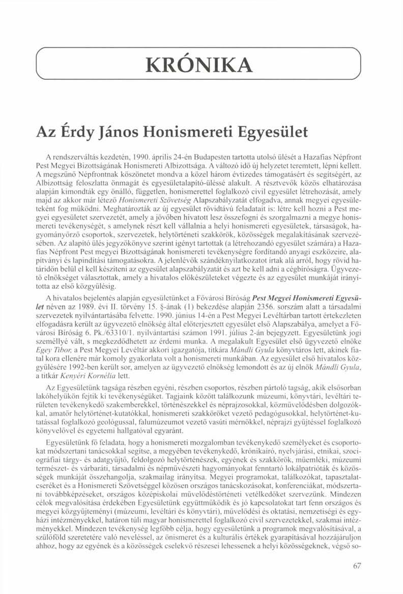 r V KRÓNIKA J * Az Erdy János Honismereti Egyesület A rendszerváltás kezdetén, 1990.