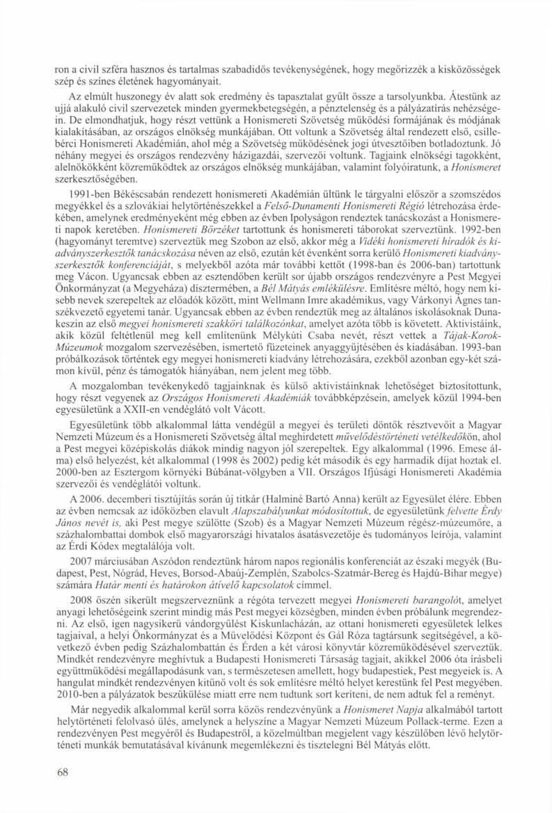 ron a civil szféra hasznos és tartalmas szabadidős tevékenységének, hogy megőrizzék a kisközösségek szép és színes életének hagyományait.