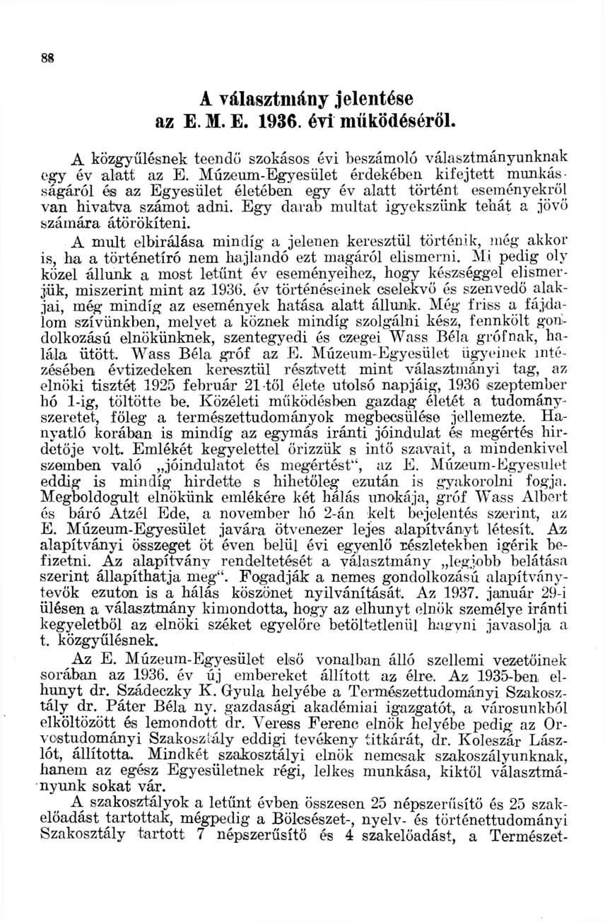 88 A választmány jelentése az... 1936. évi működéséről. A közgyűlésnek teendő szokásos évi beszámoló választmányunknak egy év alatt az.