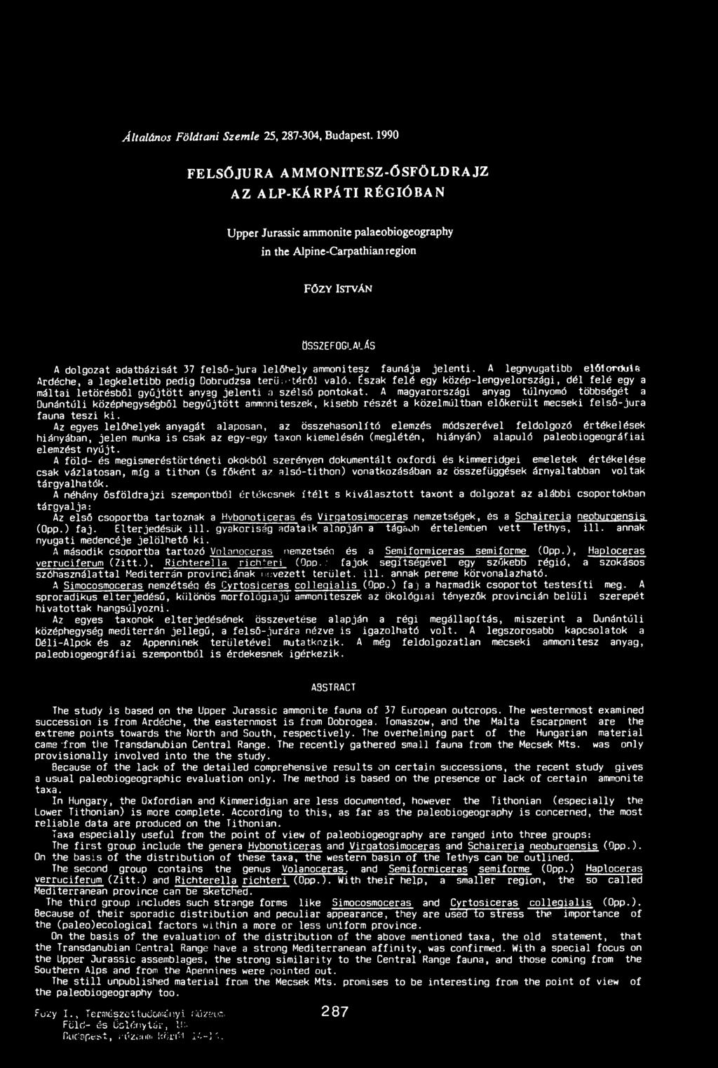 ra lelőhely ammonitesz faunája je le n ti. A legnyugatibb előiorduie Ardéche, a legkeletibb pedig Dobrudzsa terü;--téről való.