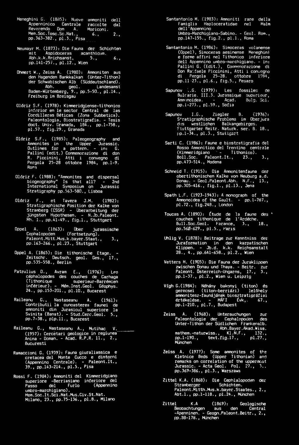 (1980): Ammoniten aus den Hagenden Bankkalkan (Unter-Tithon) dér Schwabischen Alb (Süddeutschland). Abh. geol. Landesamst Baden-Würtemberg, 9., pp.5-50., p l. 14., Fr