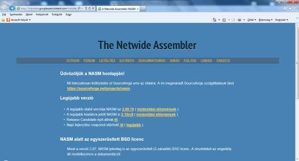 4 Netwide Assembler NASM használata 4.1 Miért NASM és nem a többi assembler Igen egyszerű oka van, ingyenes, térítés nélkül felhasználható, folyamatos fejlesztés alatt áll.